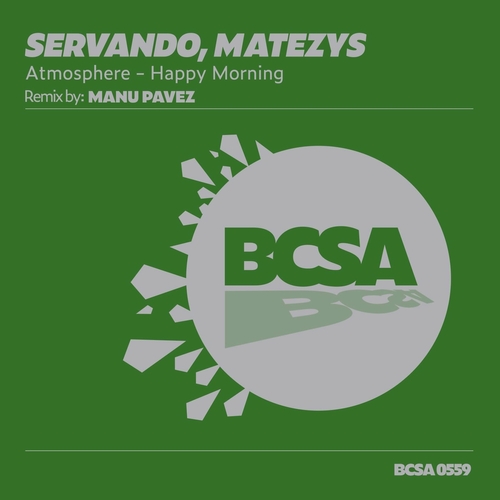 Servando & Matezys - Atmosphere - Happy Morning [BCSA0559]